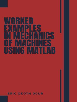 cover image of Worked Examples in Mechanics of Machines  using MATLAB